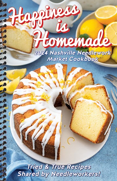 Pre-Order: Happiness is Homemade - Nashville Needlework Market 2024 Cookbook *exclusive* (Nashville Market - ships in March)