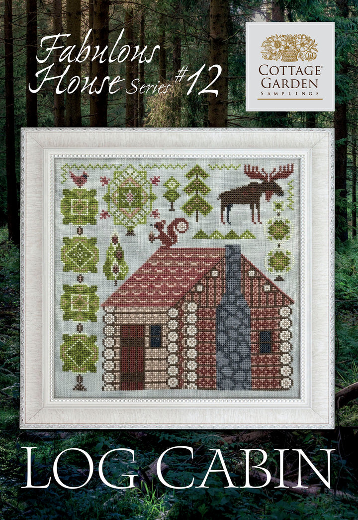 Pre-Order: Log Cabin - Fabulous House Series #12 | Cottage Garden Samplings (ships mid-Nov)