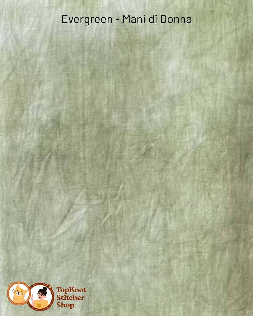 Textured light green fabric swatch with 'Evergreen - Mani di Donna' label and TopKnot Stitcher Shop logo.
