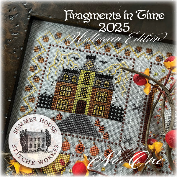 Cross-stitched design with haunted house and Halloween elements, featuring 'Fragments in Time 2025 Halloween Edition' by Summer House Stitche Workes.