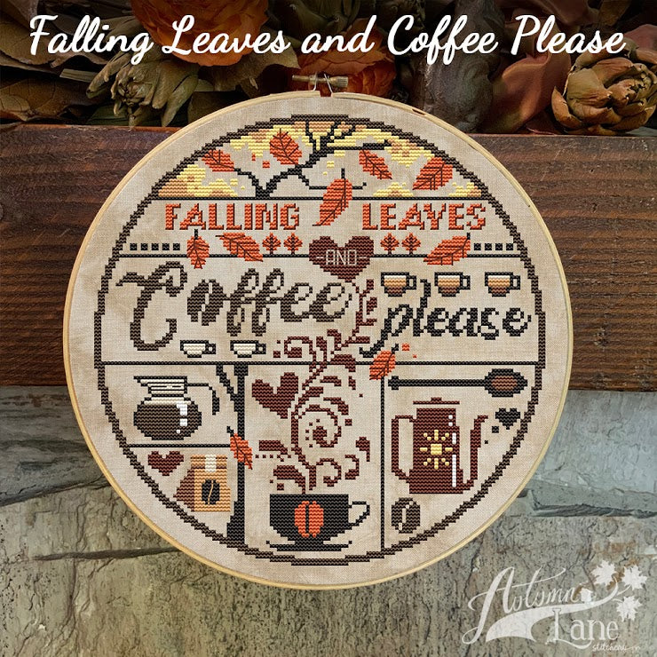 Pre-Order: Falling Leaves and Coffee Please | Autumn Lane Stitchery (Nashville Market) *may ship late*