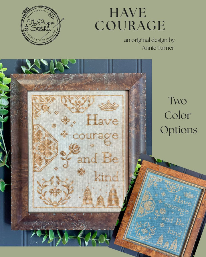 Framed cross-stitch design with 'Have courage and be kind' text, featuring two color options.