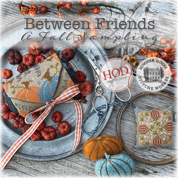 Between Friends - A Fall Sampling | Hands on Design & Summer House Stitche Workes