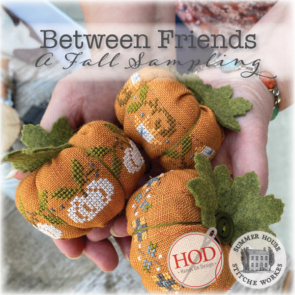 Between Friends - A Fall Sampling | Hands on Design & Summer House Stitche Workes