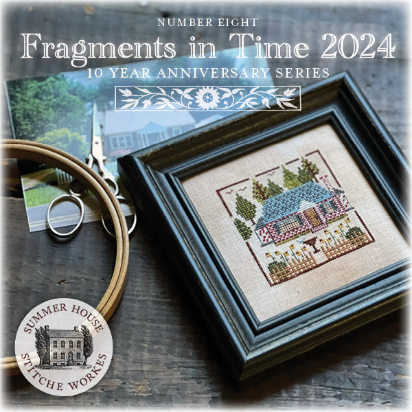 Pre-Order: Fragments in Time 2024 - Parts 7 & 8 | Summer House Stitche Workes (ships 10/28)