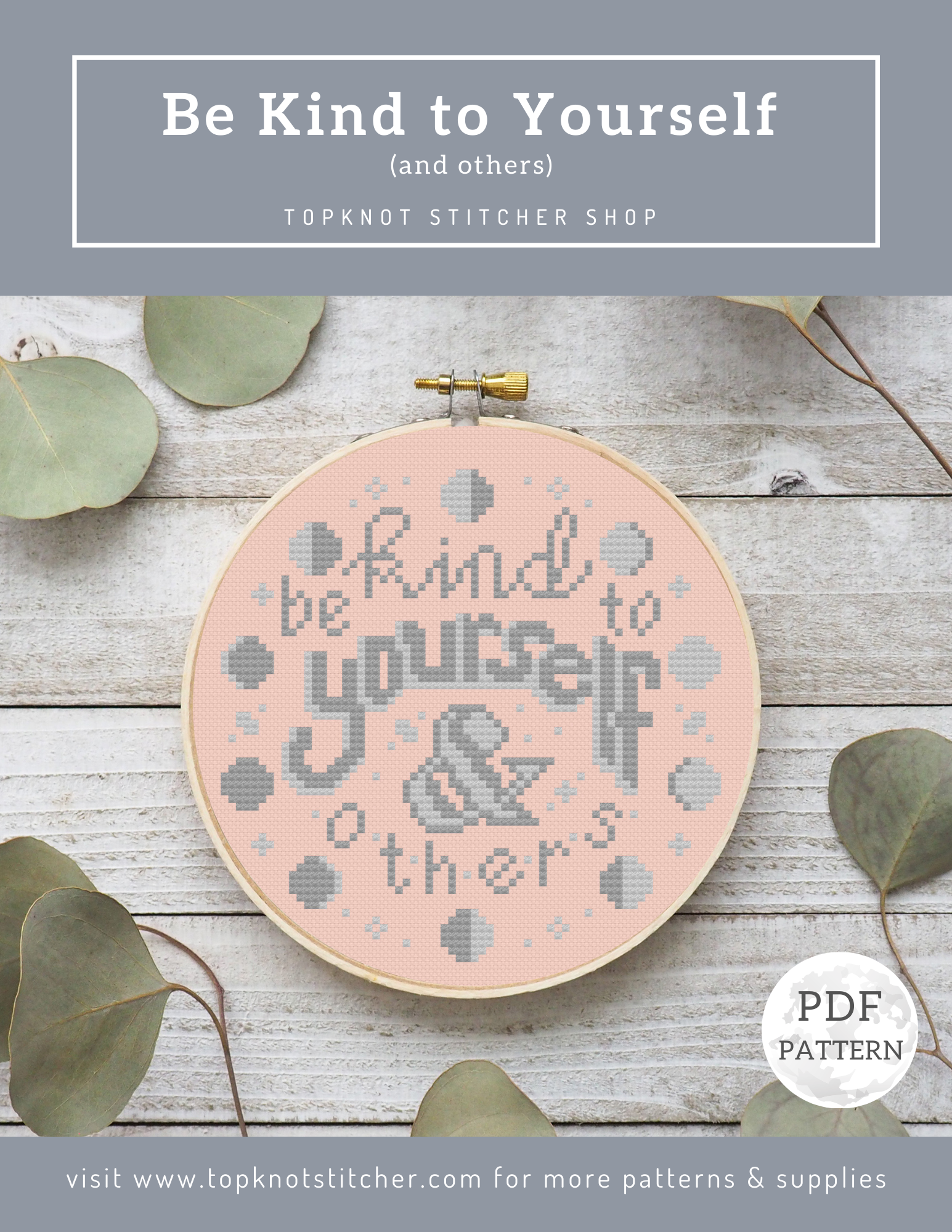 Be Kind to Yourself (and others) (PDF) | TopKnot Stitcher Shop - PDF Download