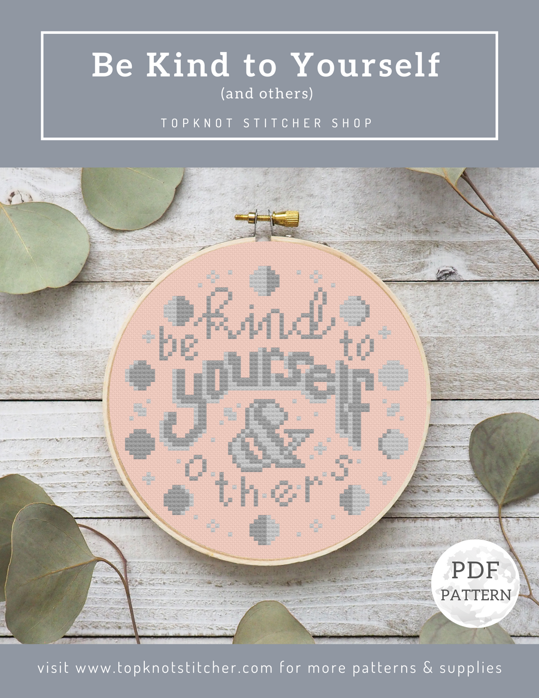 Be Kind to Yourself (and others) (PDF) | TopKnot Stitcher Shop - PDF Download