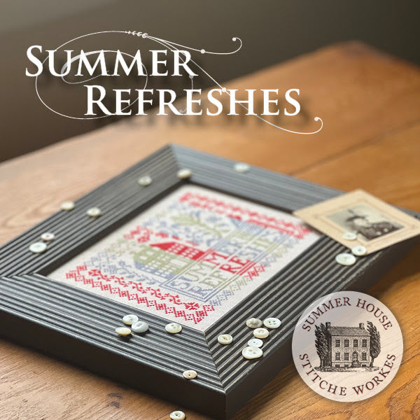 Summer Refreshes | Summer House Stitche Workes